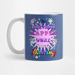 The Best Things Dancing Mug